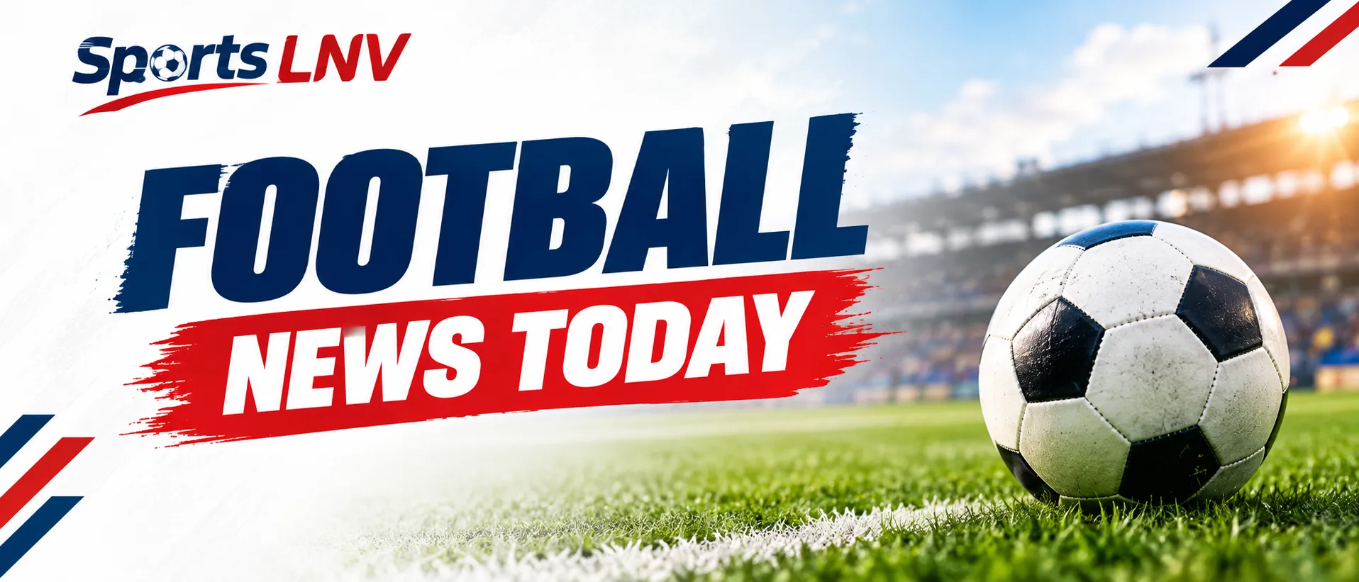 Football News Today – Latest Football Updates, Scores & Headlines